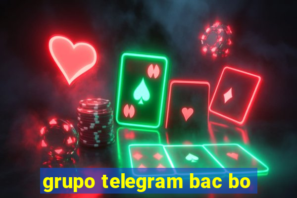 grupo telegram bac bo